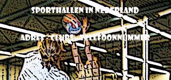 Sporthallen Adres Telefoonnummer Sporthal in Nederland